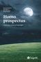 Homo prospectus: verso una nuova antropologia